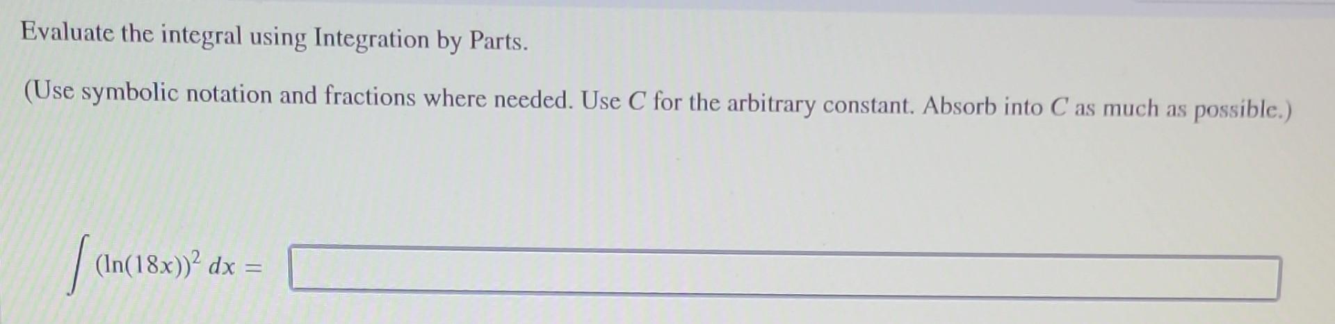 Solved Evaluate the integral using Integration by Parts. | Chegg.com