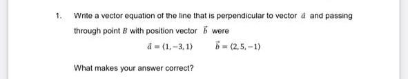 Solved Write a vector equation of the line that is | Chegg.com
