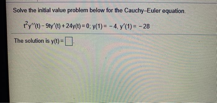 Solved Find a general solution to the given Cauchy-Euler | Chegg.com