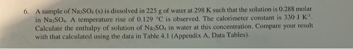 Solved 6. A sample of Na2SO. (s) is dissolved in 225 g of | Chegg.com