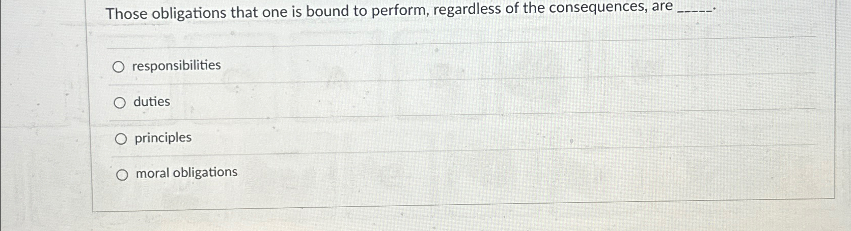 Solved Those Obligations That One Is Bound To Perform, | Chegg.com