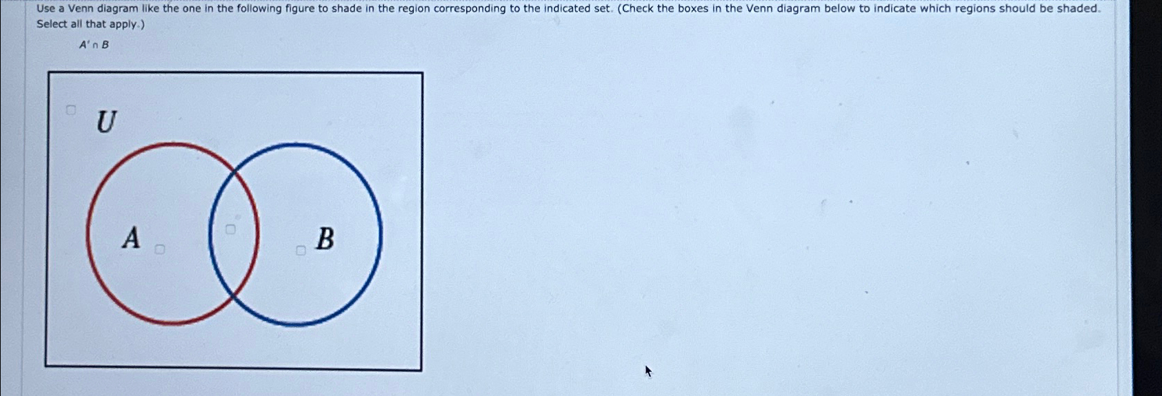 Solved Select all that apply.)A'∩B | Chegg.com