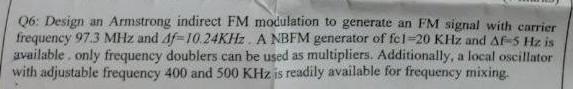 Solved Q6: Design An Armstrong Indirect FM Modulation To | Chegg.com