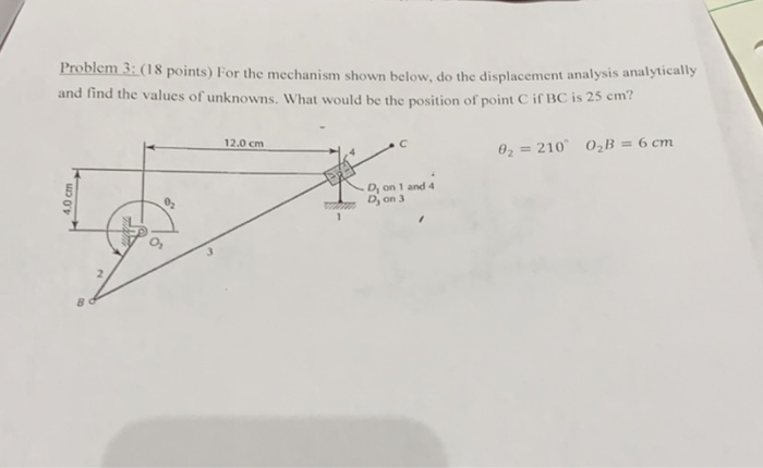Solved Problem 3: (18 points) For the mechanism shown below, | Chegg ...