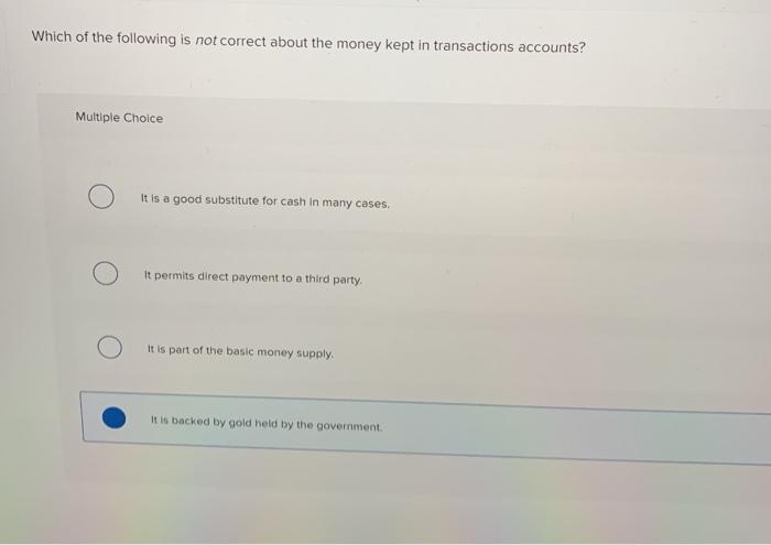 Solved Which Of The Following Is Not Correct About The Money | Chegg.com