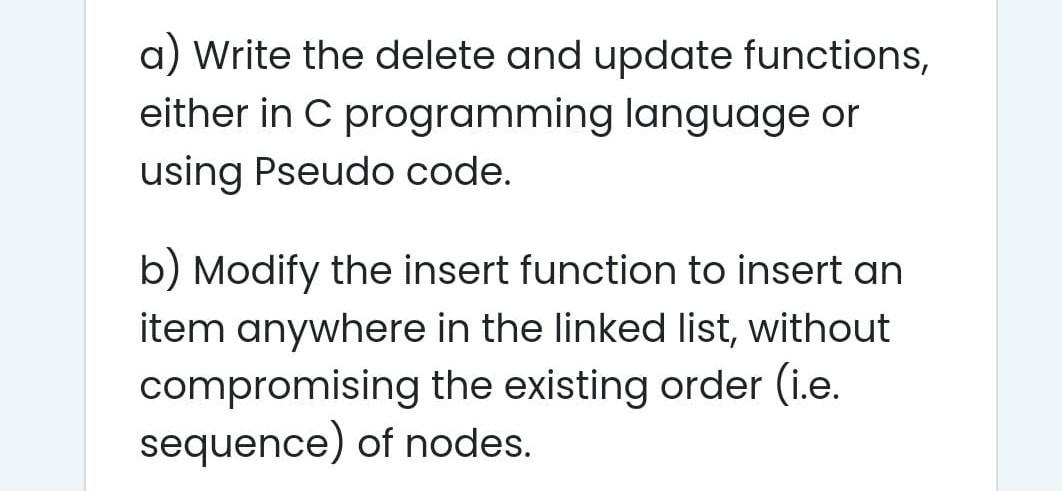 Solved a) Write the delete and update functions, either in C | Chegg.com