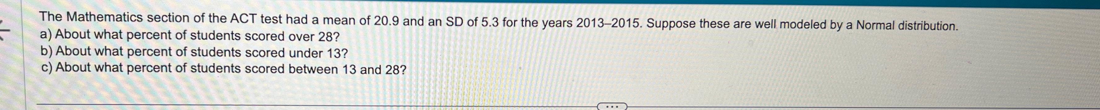 Solved The Mathematics section of the ACT test had a mean of | Chegg.com