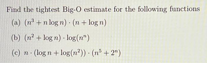 Find The Tightest Big O Estimate For The Following