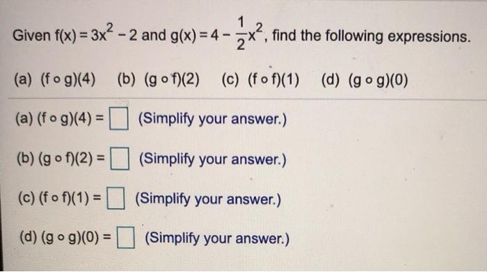 Solved Given f(x) = 3x2 - 2 and g(x) = 4 - 3x?, find the | Chegg.com