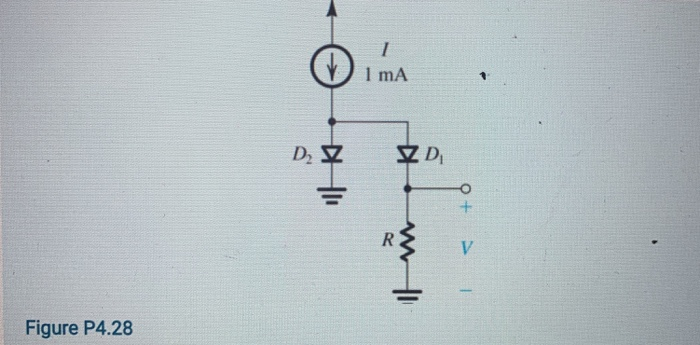 Solved 4.28 For the circuit shown in Fig. P4.28, the diodes | Chegg.com