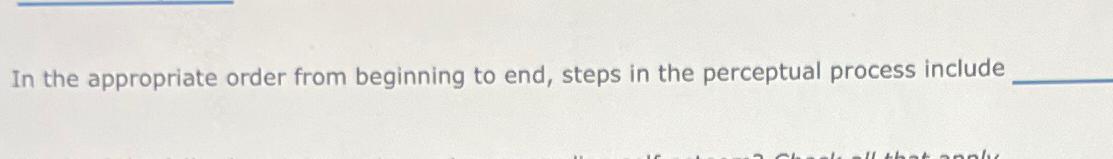 Solved In the appropriate order from beginning to end, steps | Chegg.com