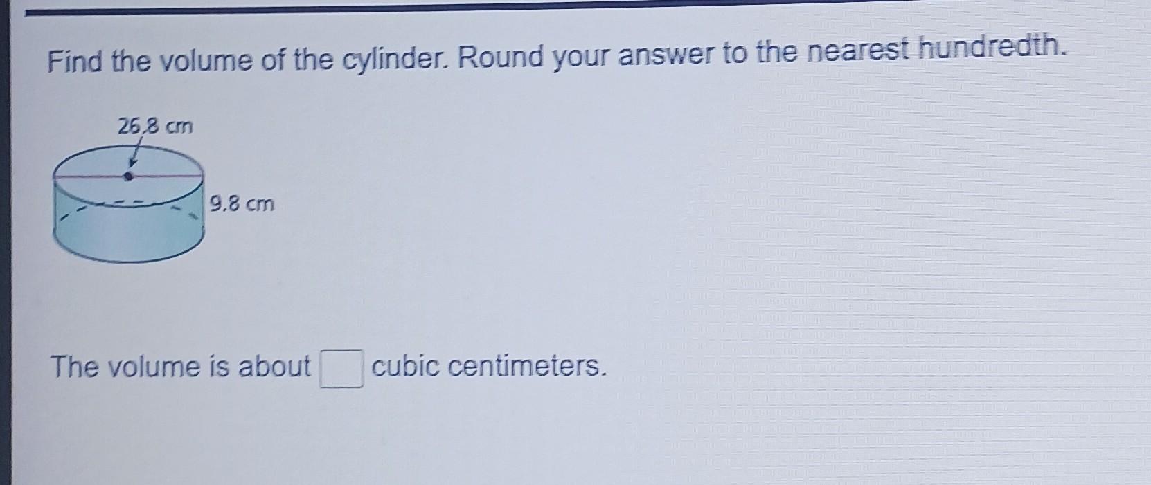 Rounded Volume Solved Find the volume of the cylinder. Round your answer to | Chegg.com