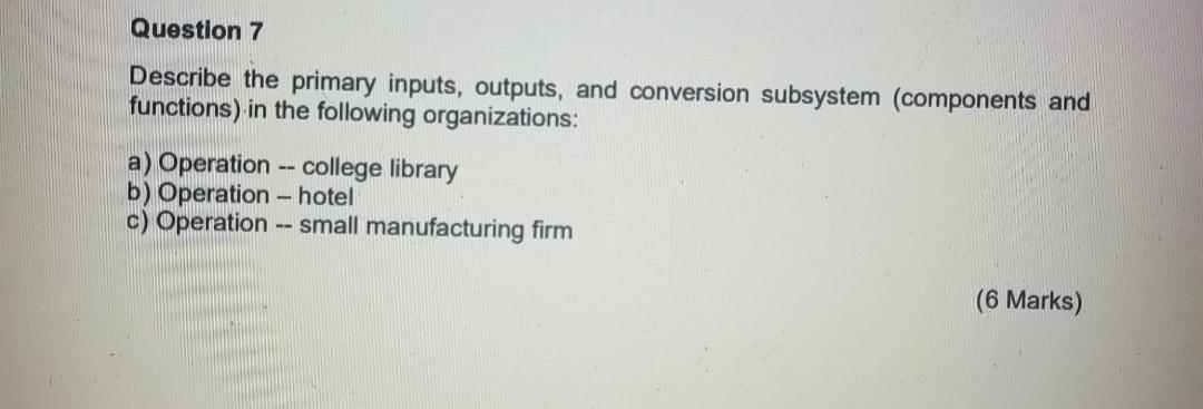 Solved Question 7 Describe the primary inputs, outputs, and | Chegg.com