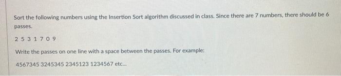 Solved Sort the following numbers using the Insertion Sort | Chegg.com
