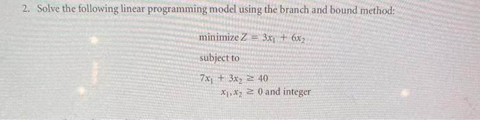 Solved 2. Solve the following linear programming model using | Chegg.com