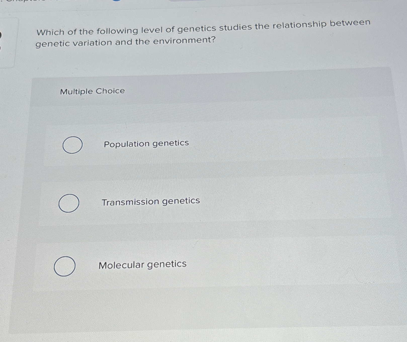 Solved Which of the following level of genetics studies the | Chegg.com