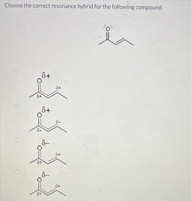 Solved Choose the correct resonance hybrid for the following | Chegg.com