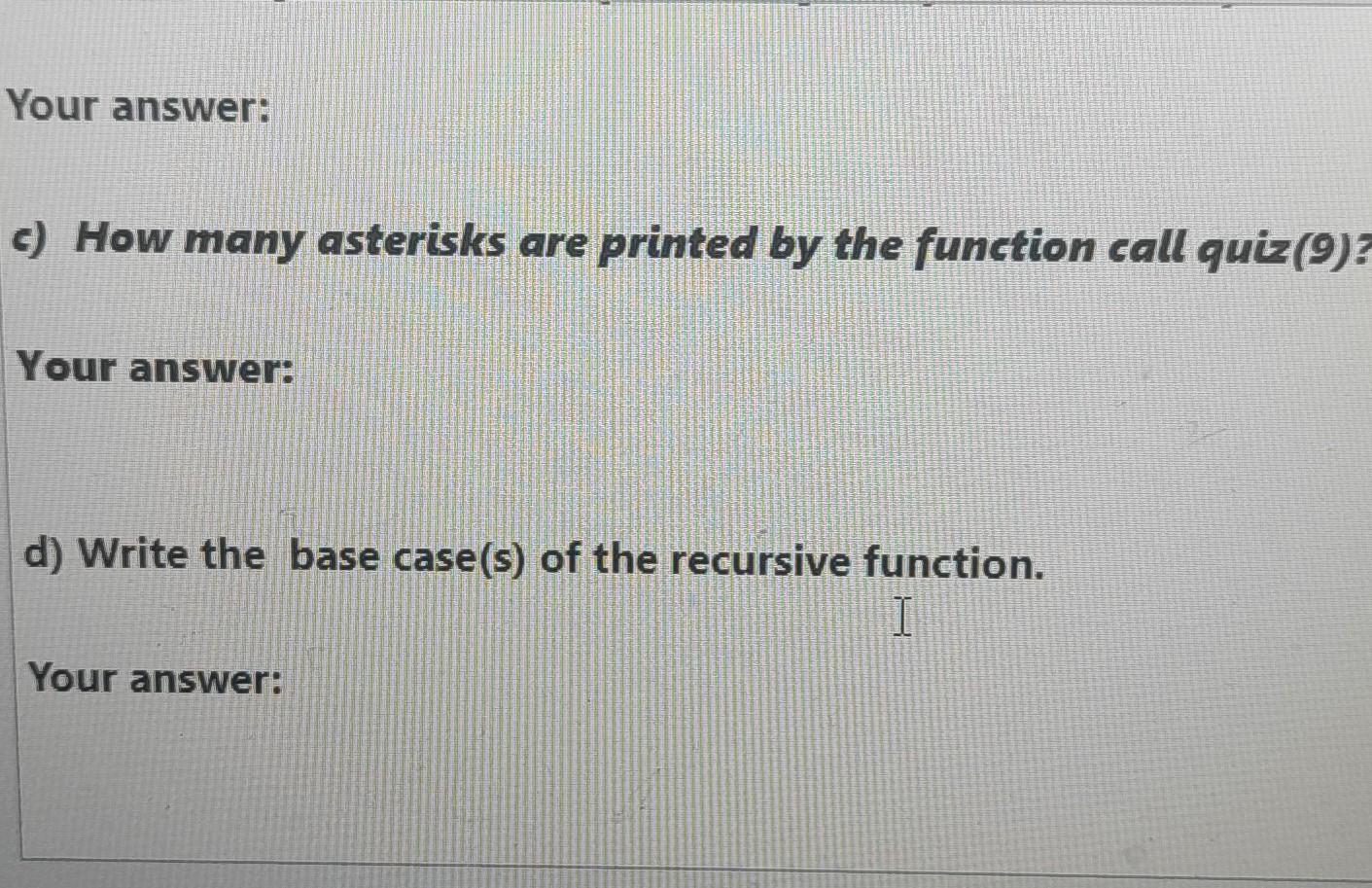 Solved Consider this function definition: void quiz(int i) { | Chegg.com