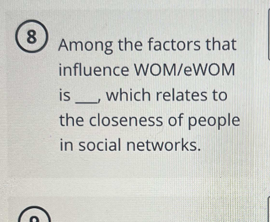Solved (8) ﻿Among the factors that influence WOM/eWOM is | Chegg.com