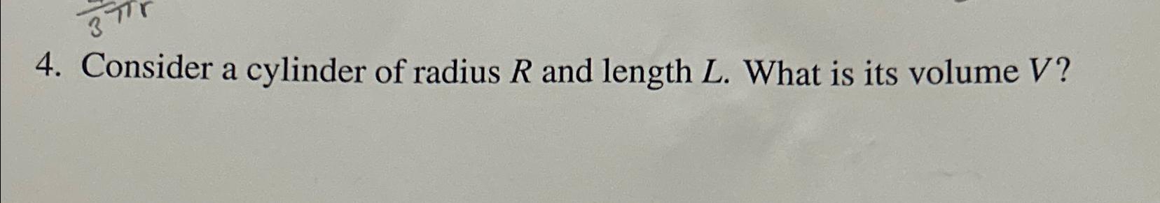 Solved Consider a cylinder of radius R ﻿and length L. ﻿What | Chegg.com
