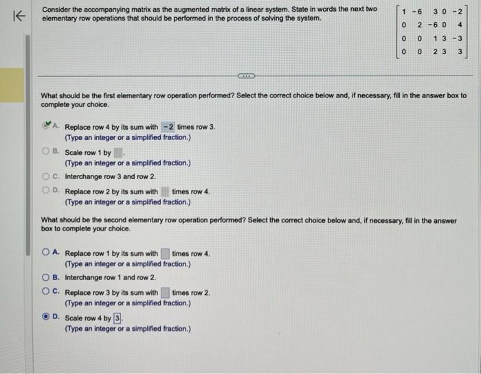 What should be the first elementary row operation performed? Select the correct choice below and, if necessary, fill in the a