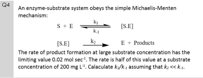 Solved Q4 An enzyme-substrate system obeys the simple | Chegg.com