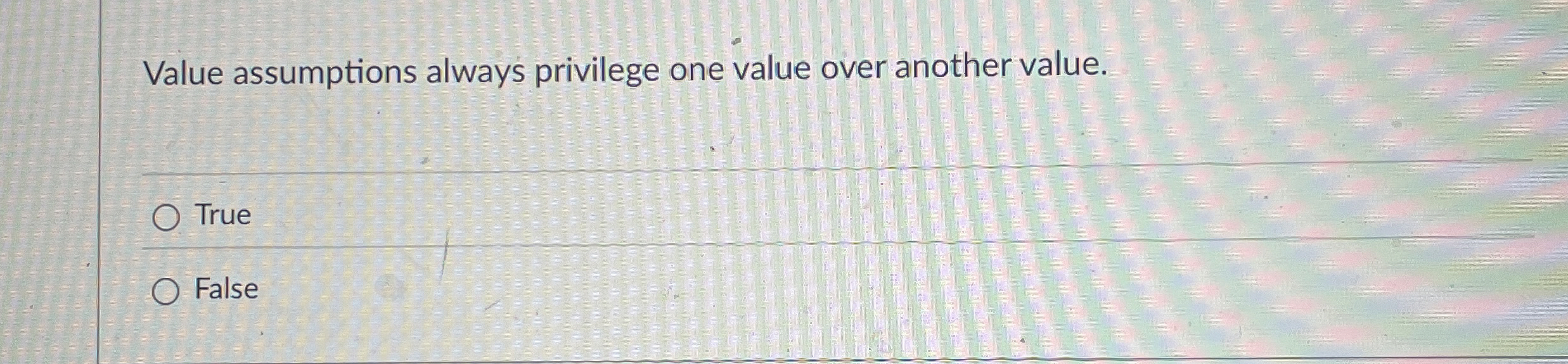 Solved Value assumptions always privilege one value over | Chegg.com