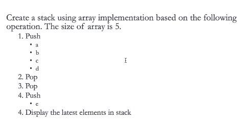 Solved Create a stack using array implementation based on | Chegg.com image.