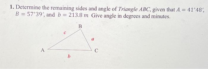 Solved 1. Determine the remaining sides and angle of | Chegg.com