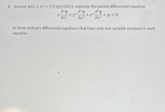 Solved 6 Assume ψ X Y Z F X G Y H Z Separate The Partial