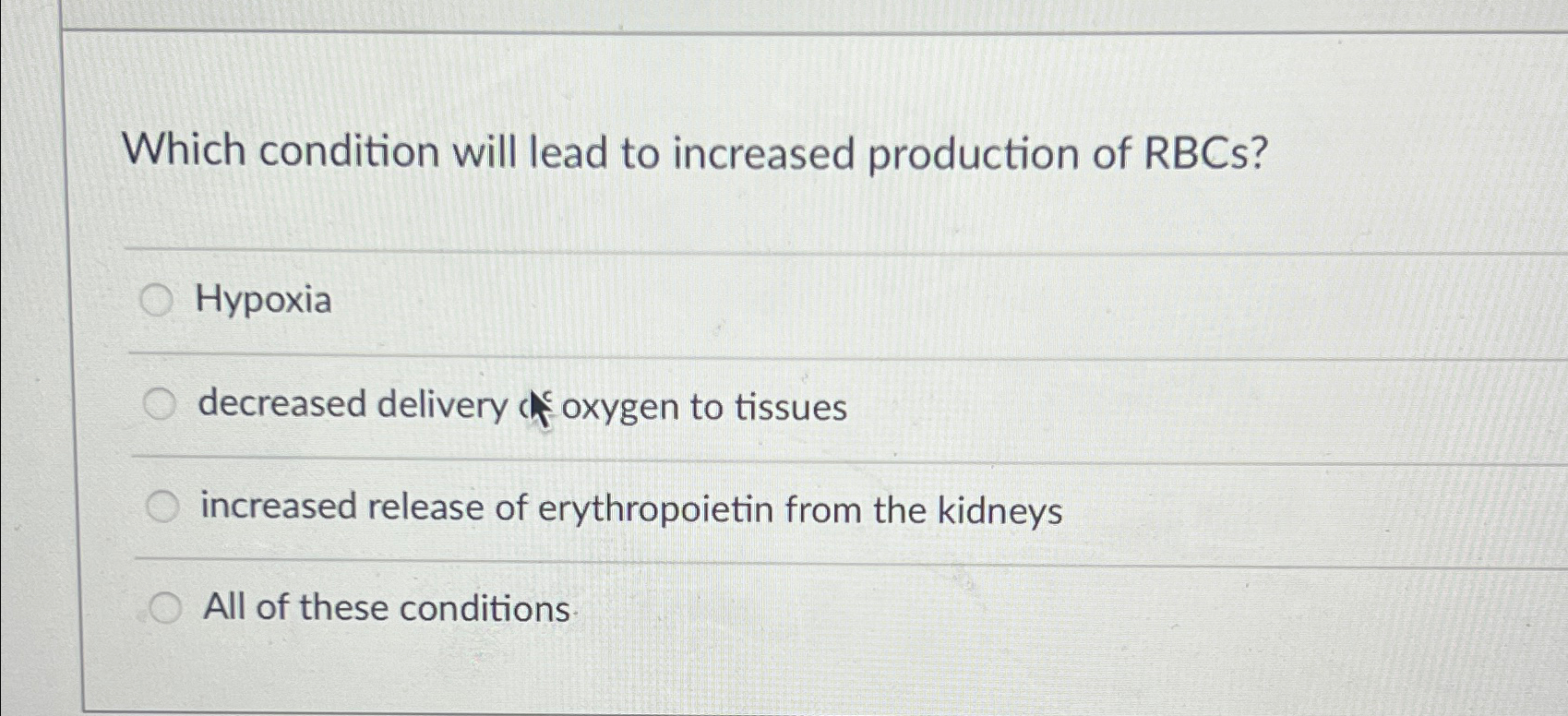 Solved Which condition will lead to increased production of | Chegg.com