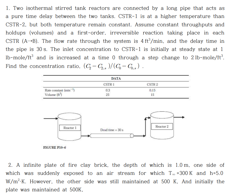Solved 1. Two isothermal stirred tank reactors are connected | Chegg.com