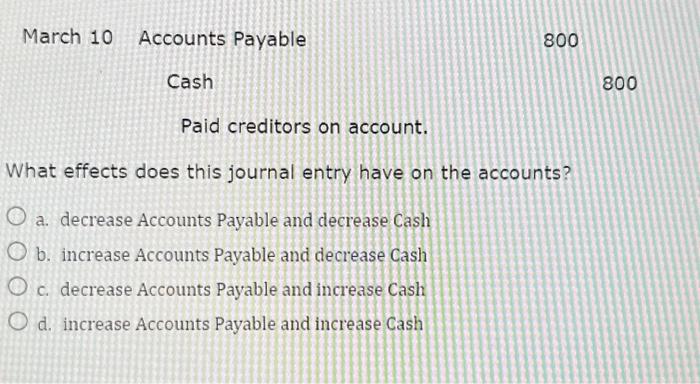 Solved March 10 Accounts Payable 800 Cash 800 Paid creditors 