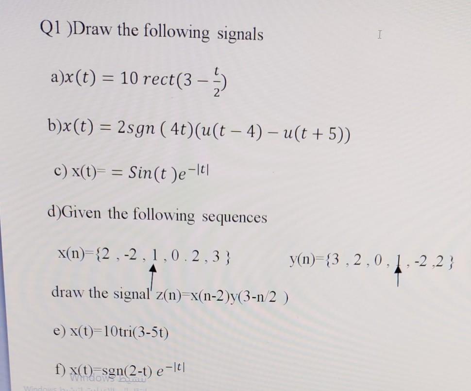 Solved Q1 )Draw the following signals I a)x(t) = 10 rect(3 – | Chegg.com