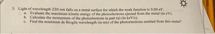 Solved 3. Light of wavelength 230 nm falls on a metal | Chegg.com