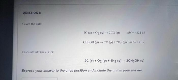 Solved Given the data: 2C(s)+O2(g)→2CO(g)ΔH=−221 | Chegg.com
