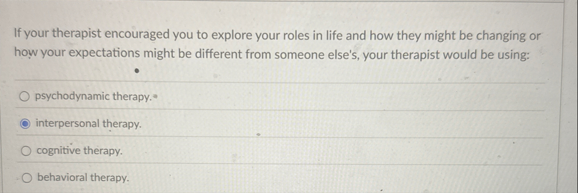 Solved If your therapist encouraged you to explore your | Chegg.com
