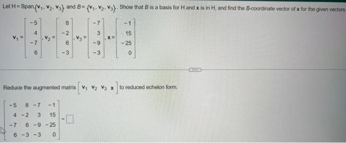 Solved Let H= Span {v1,v2,v3} And B={v1,v2,v3}. Show That B | Chegg.com