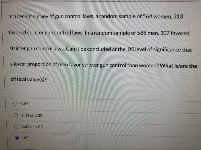 Solved In a recent survey of gun control laws, a random