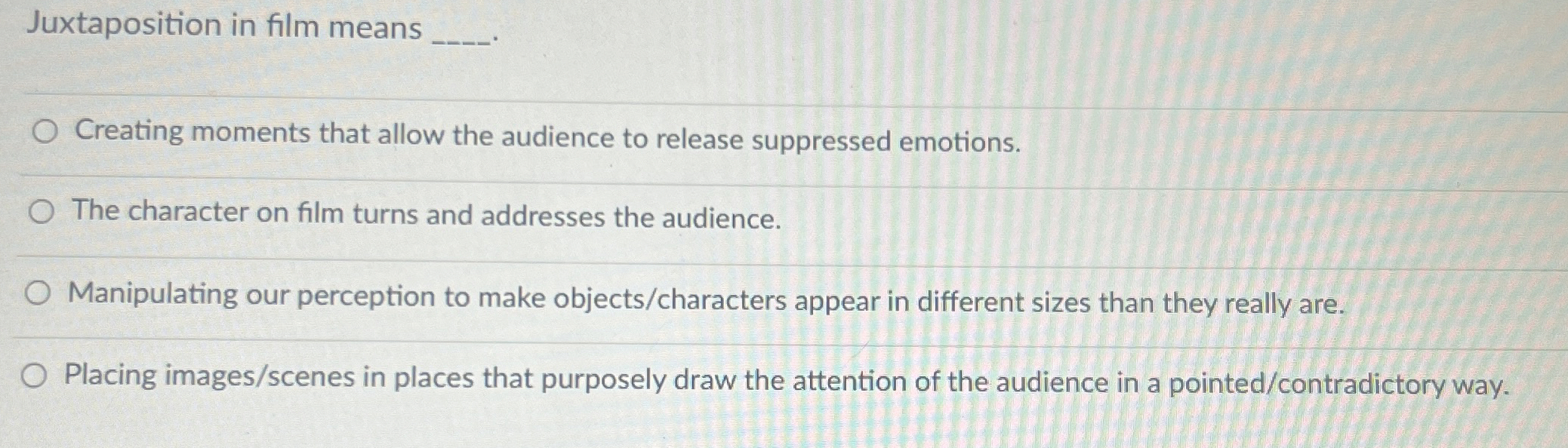 Solved Juxtaposition in film means q,Creating moments that | Chegg.com