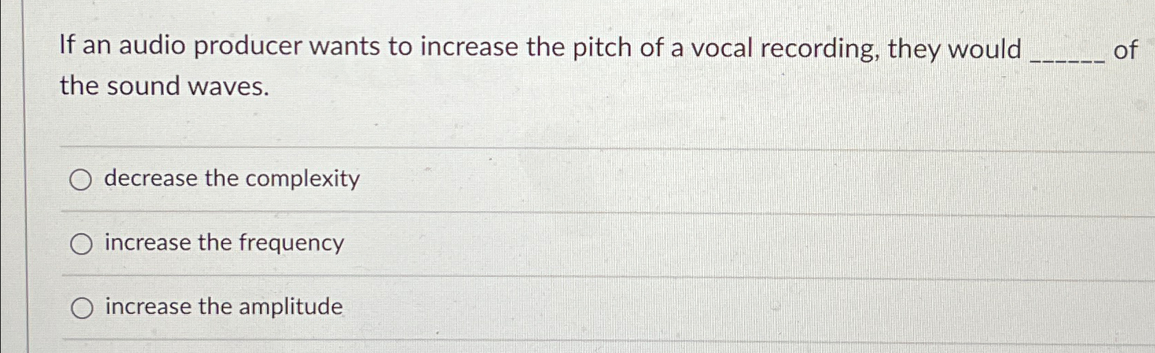 Solved If an audio producer wants to increase the pitch of a | Chegg.com