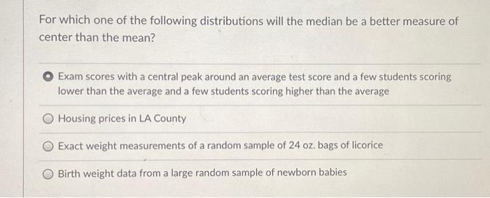 Solved For Which One Of The Following Distributions Will The Chegg