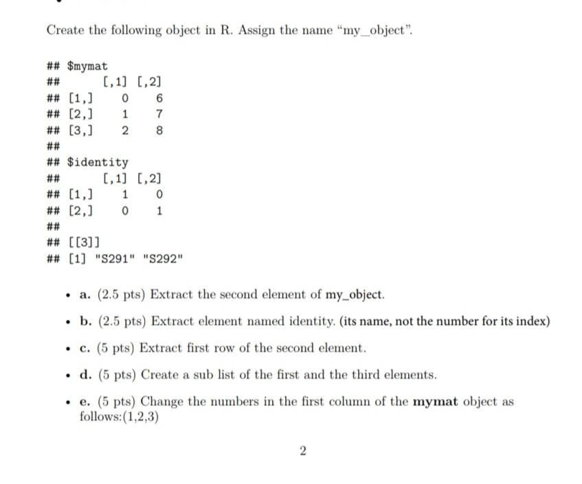 Solved Create the following object in R. Assign the name Chegg