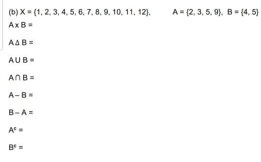 Solved A = {2, 3, 5, 9}, B = {4, 5) (b) X = {1, 2, 3, 4, 5, | Chegg.com