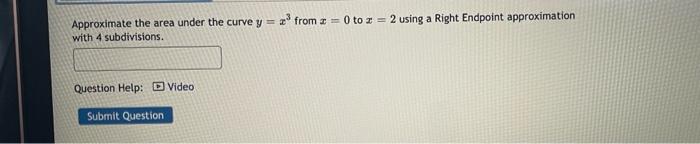 Solved Approximate the area under the curve y=x3 from x=0 to | Chegg.com