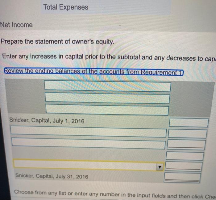 Solved Prepare The Statement Of Owner's Equity Enter Any | Chegg.com