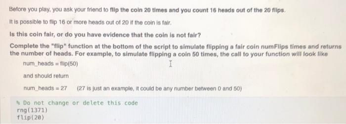 Solved Before you play, you ask your friend to flip the coin | Chegg.com