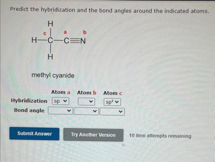 Solved Predict The Hybridization And The Bond Angles Around | Chegg.com