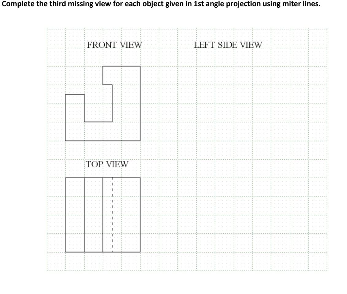 Solved Complete the third missing view. Use 1st angle | Chegg.com
