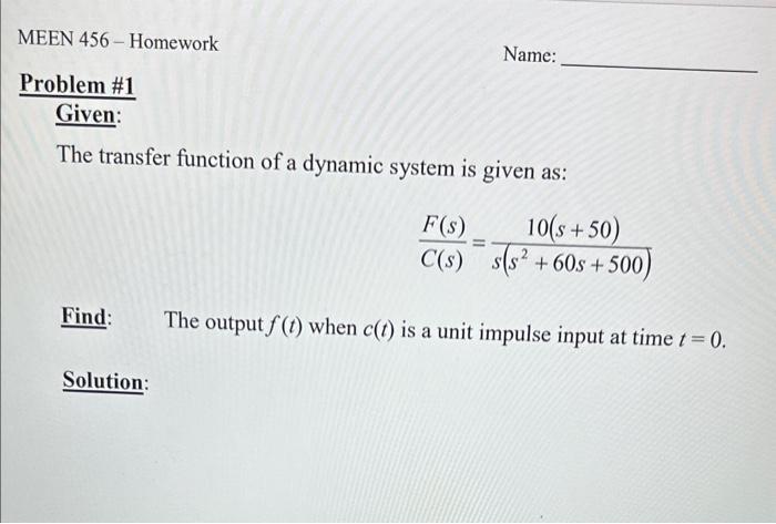 Solved MEEN 456 - Homework Name: Problem \#1 Given: The | Chegg.com